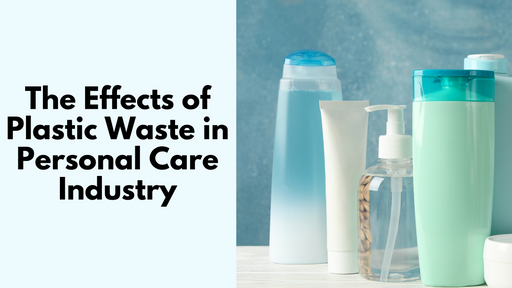 The Effects of Plastic Waste in Personal Care Industry