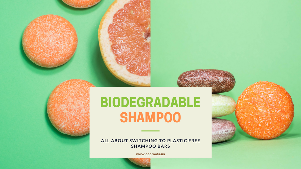 Biodegradable Shampoo & All about Switching to Plastic-Free Bars