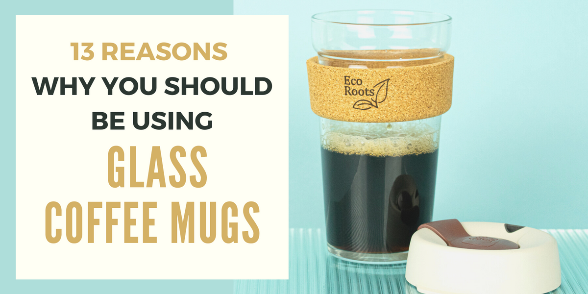 7 Reasons to Switch to Clear Coffee Mugs - Our Dining Table