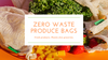Zero Waste Produce Bags | Plastic Free Groceries