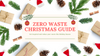 Zero Waste Christmas Guide For Everyone