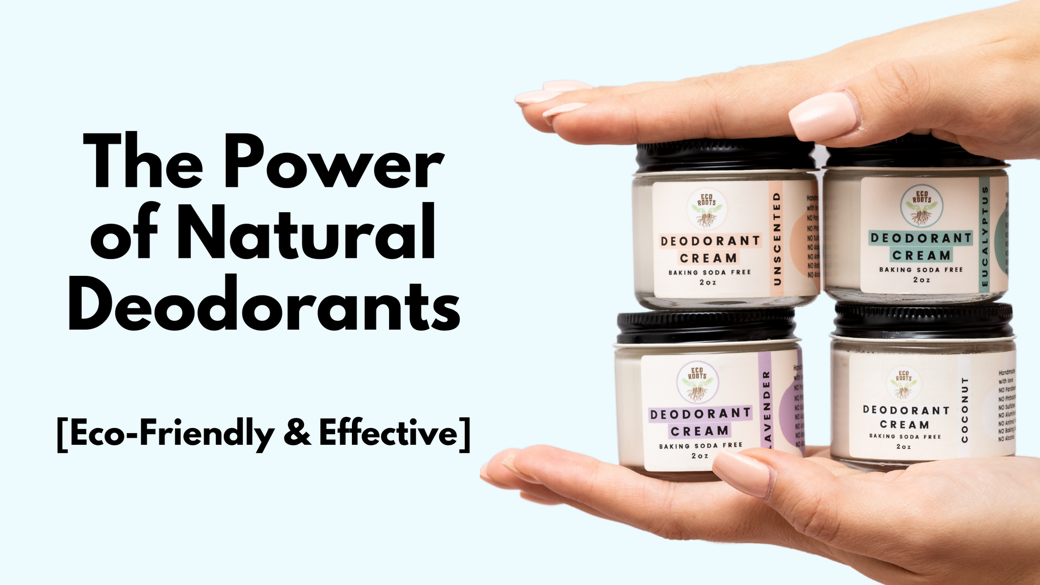 The Power of Natural Deodorants [Eco-Friendly & Effective] – EcoRoots