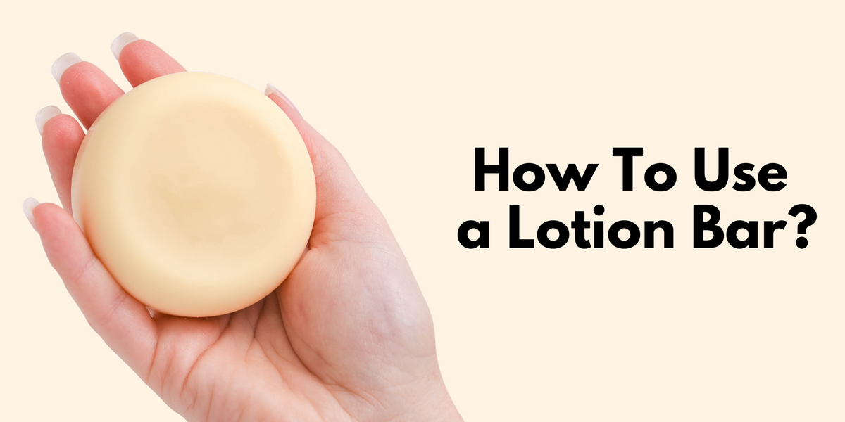 How to Use a Lotion Bar? – EcoRoots