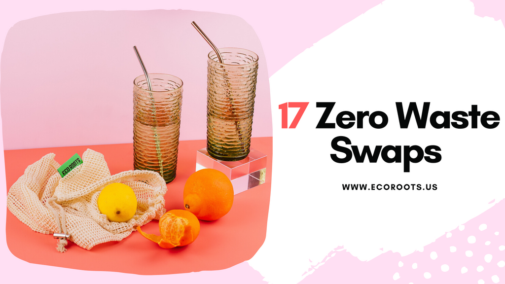 17 Zero Waste Swaps To Start Your Zero Waste Lifestyle