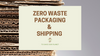 Zero Waste Packaging to Save Our Planet