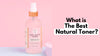 What is the Best Natural Toner?