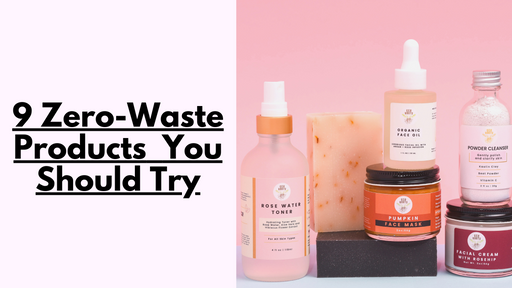 9 Zero Waste Skin Care Products That You Should Try