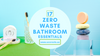 17 Zero Waste Bathroom Essentials